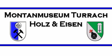 Montanmuseum Turrach - Turrach - Urlaubsregion Murau-Murtal