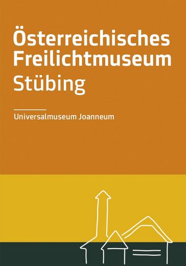 Österreichisches Freilichtmuseum Stübing - Stübing - Erlebnisregion Graz