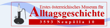 1. österreichisches Museum für Alltagsgeschichte - Neupölla - Waldviertel