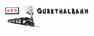 Gurkthalbahn - Kärntner Museumsbahn seit 1974 - Straßburg - Mittelkärnten