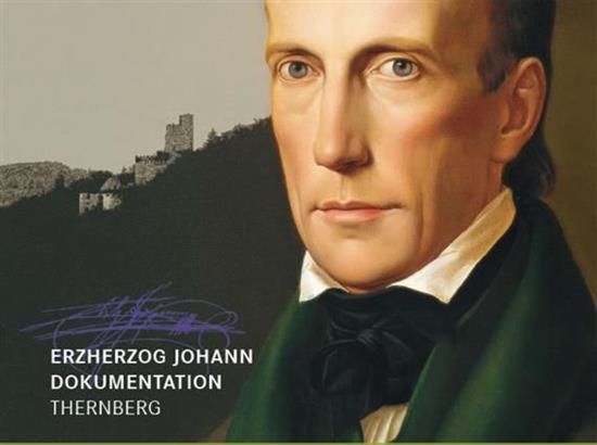 Erzherzog Johann Dokumentation - Thernberg - Wiener Alpen